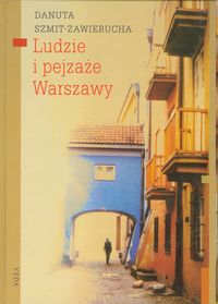 Ludzie i pejzaże Warszawy - Szmit-Zawierucha Danuta - książka