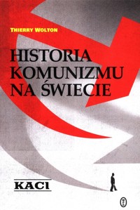 Historia komunizmu na świecie Kaci - Wolton Thierry - książka