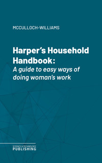 Harper's Household Handbook - McCulloch-Williams - ebook
