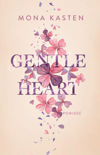 Gentle Heart. Seria Scarlet Luck.Tom 3 - Mona Kasten - książka