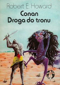 Conan. Droga do tronu - Robert E. Howard - ebook