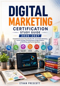 Digital Marketing Certification Study Guide 2026–2027 - Ethan Prescott - ebook