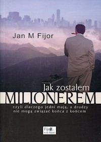 Jak zostałem milionerem - Fijor Jan M. - książka