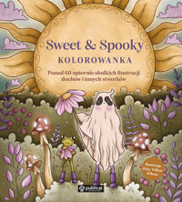 Sweet & Spooky. Kolorowanka. Ponad 60 upiornie słodkich ilustracji duchów i innych stworków - Kitty Willow Wilson - książka