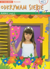 Odkrywam siebie i świat Ja i moja szkoła 2 Wycinanki część 2 - Faliszewska Jolanta - książka