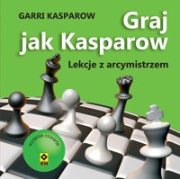 Graj jak Kasparow. Lekcje z arcymistrzem - Garri Kasparow - książka