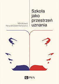 Szkoła jako przestrzeń uznania - Nowak-Dziemianowicz Mirosława - książka