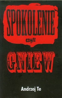 Spokolenie czyli gniew - Te Andrzej - książka