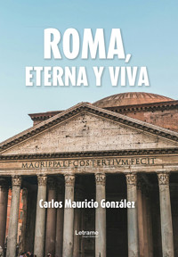 Roma, eterna y viva - Carlos Mauricio González - ebook