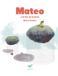 Mateo y la flor de la lluvia - Moisés Escudero - ebook