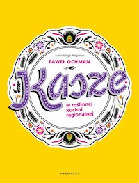 Kasze w roślinnej kuchni regionalnej - Ochman Paweł - książka