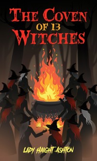 The Coven of 13 Witches - Lady Haight-Ashton - ebook