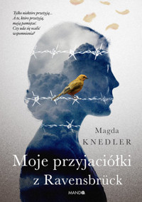 Moje przyjaciółki z Ravensbrück - Magda Knedler - ebook + książka