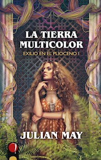 La Tierra Multicolor - Julian May - ebook