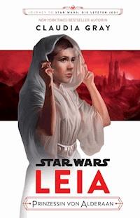 Star Wars: Leia, Prinzessin von Alderaan - Claudia Gray - ebook