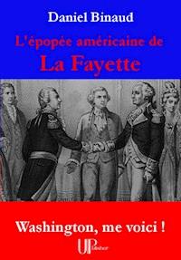 L'épopée américaine de La Fayette - Daniel Binaud - ebook