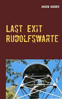 Last Exit Rudolfswarte - Jochen Krieger - ebook