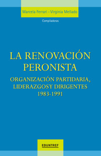 La renovación peronista - Marcela Ferrari - ebook