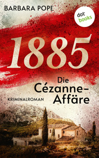 1885 – Die Cézanne-Affäre - Barbara Pope - ebook