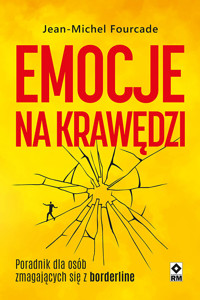 Emocje na krawędzi. Poradnik dla osób zmagających się z borderline - Fourcade Jean-Michel - ebook