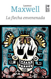La flecha envenenada - Laurence Maxwel - ebook