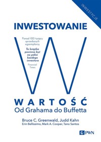 Inwestowanie w wartość - Greenwald Bruce C. N., Kahn Judd - książka
