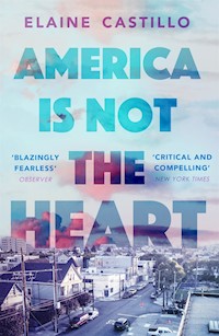 America Is Not the Heart - Elaine Castillo - ebook