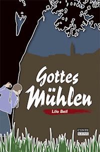 Gottes Mühlen - Lilo Beil - ebook