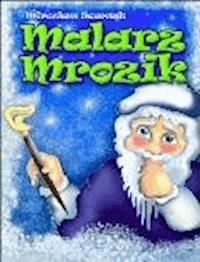 Malarz Mrozik - Mirosław Souczek - ebook