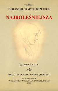 Najboleśniejsza - o. Bernard od Matki Bożej - ebook + audiobook