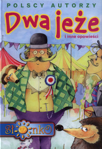 Dwa jeże i inne opowieści - zbiorowa praca - ebook