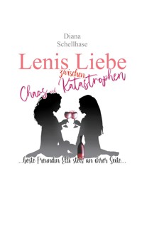 Lenis Liebe zwischen Chaos und Katastrophen - Diana Schellhase - ebook