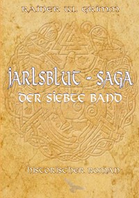 Jarlsblut-Saga Der siebte Band - Rainer W. Grimm - ebook