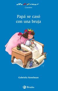 Papá se casó con una bruja - Gabriela Keselman - ebook