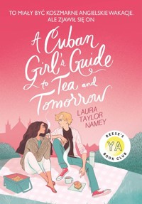 Cuban Girl's Guide 1 To Tea and Tomorrow - Namey Laura T. - książka