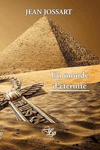 Un monde d'éternité - Jean Jossart - ebook