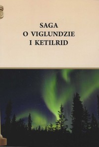 Saga o Viglundzie i Ketilrid -  - książka