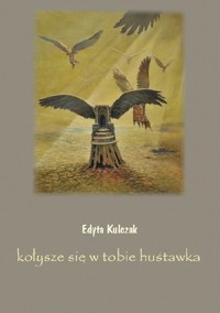 Kołysze się w tobie huśtawka -  Edyta Kulczak - ebook