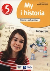 My i historia 5 Podręcznik - Olszewska Bogumiła, Surdyk-Fertsch Wiesława - książka
