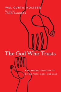 The God Who Trusts - Wm. Curtis Holtzen - ebook