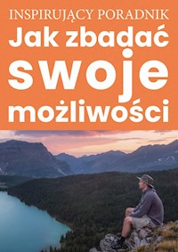 Inspirujący poradnik Jak zbadać swoje możliwości -  - ebook + książka