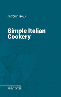 Simple Italian Cookery - Isola - ebook