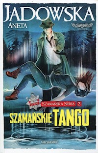Szamańskie tango Szamańska Seria 2 - Aneta Jadowska - książka