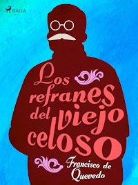 Los refranes del viejo celoso - Francisco de Quevedo - ebook
