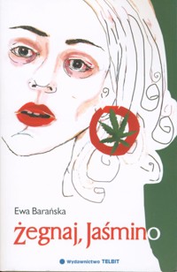 Żegnaj, Jaśmino - Ewa Barańska - ebook