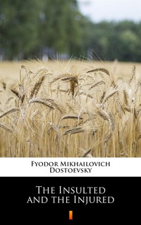 The Insulted and the Injured - Fyodor Mikhailovich Dostoevsky - ebook