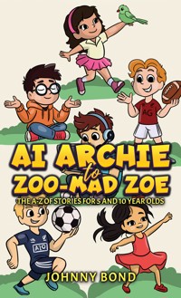 AI Archie to Zoo-Mad Zoe - Johnny Bond - ebook