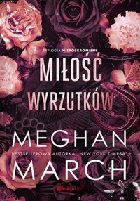 Miłość wyrzutków. Trylogia Nieposkromionych #3 - Meghan March - ebook + audiobook