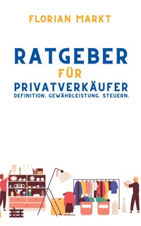 Ratgeber für Privatverkäufer - Florian Markt - ebook