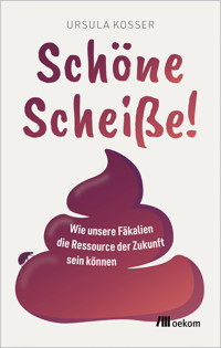 Schöne Scheiße! - Ursula Kosser - ebook